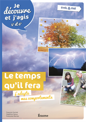 Je découvre et j'agis - Le temps qu'il fera - Manuel numérique enrichi
